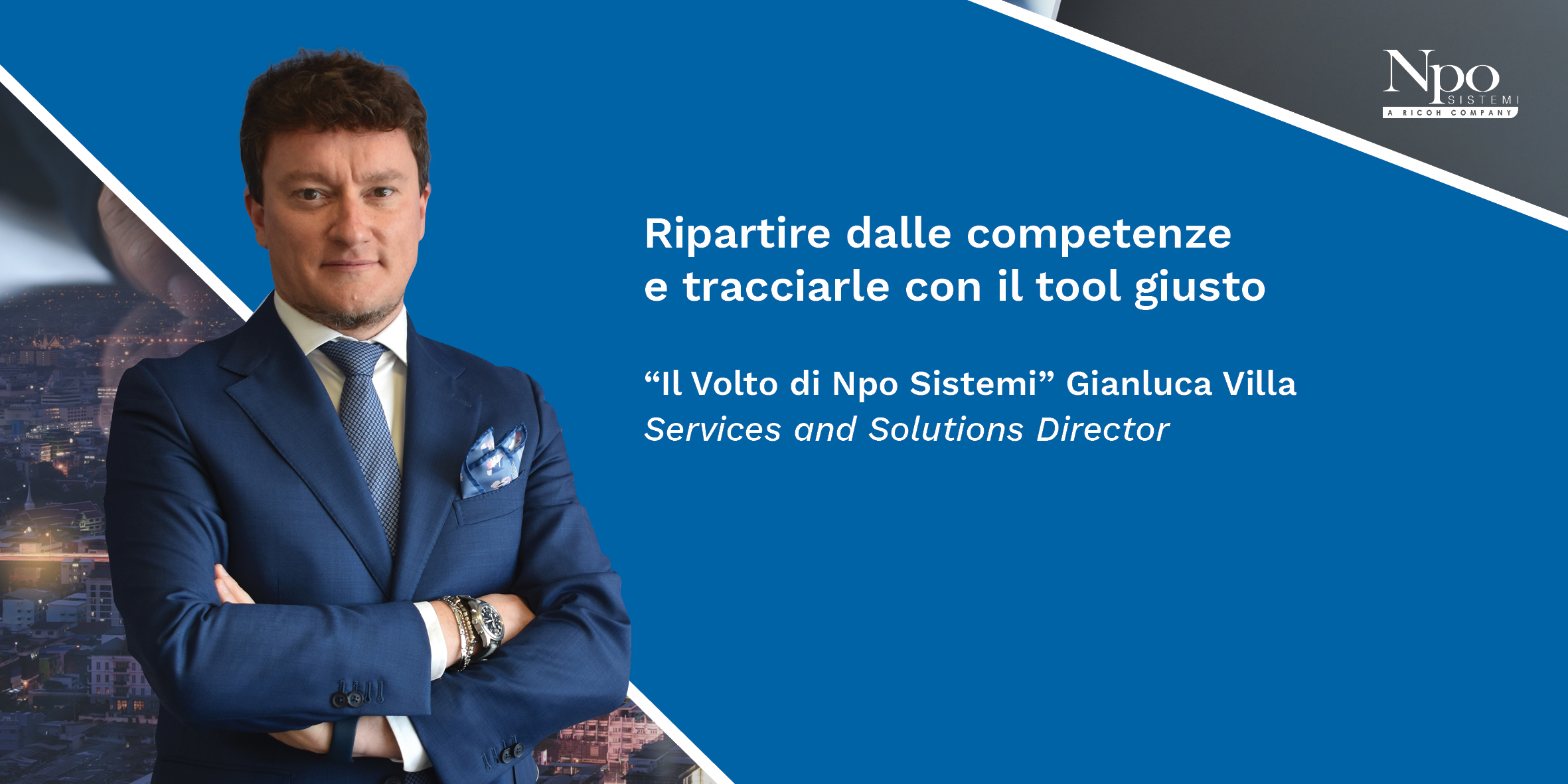 IL VOLTO DI NPO SISTEMI_Ripartire dalle competenze e tracciarle con il tool giusto. L&#8217;intervista a Gianluca Villa, il volto di Npo