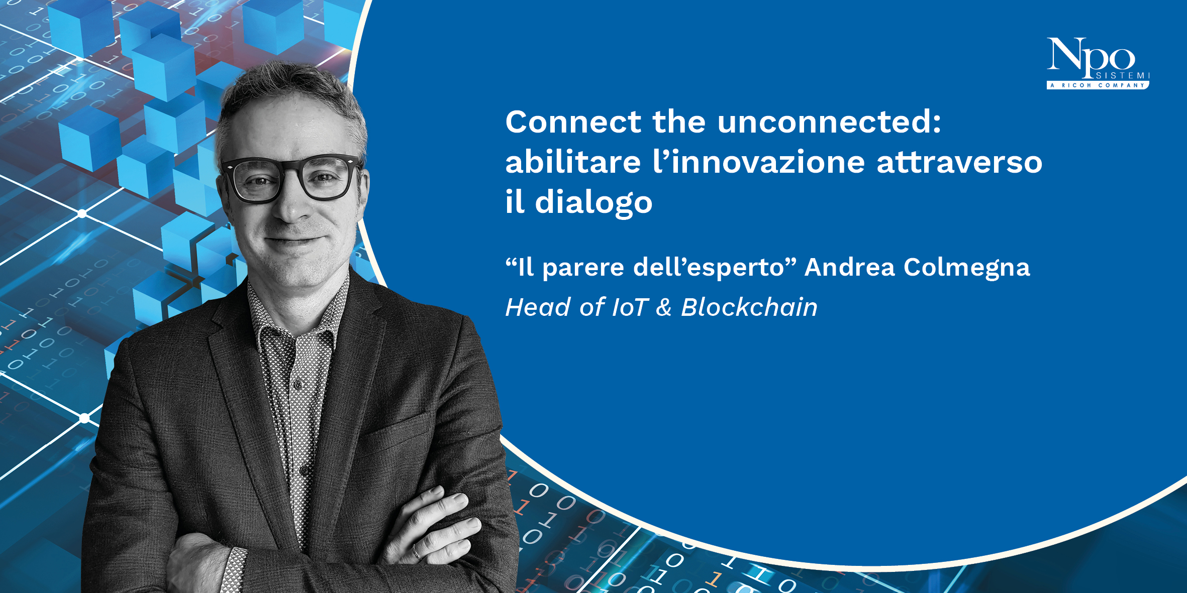 Connect the unconnected: abilitare l’innovazione attraverso il dialogo.