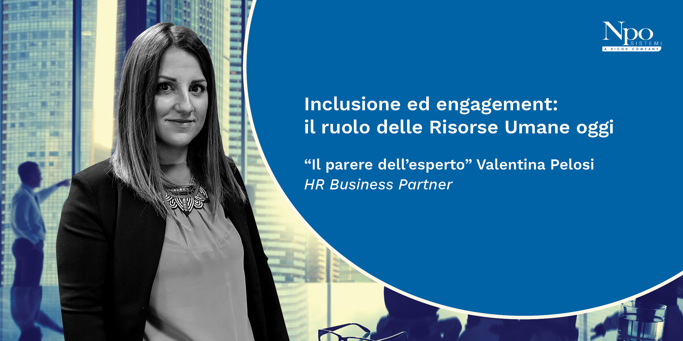 IL PARERE DELL&#8217;ESPERTO_Inclusione ed engagement: il ruolo delle Risorse Umane oggi