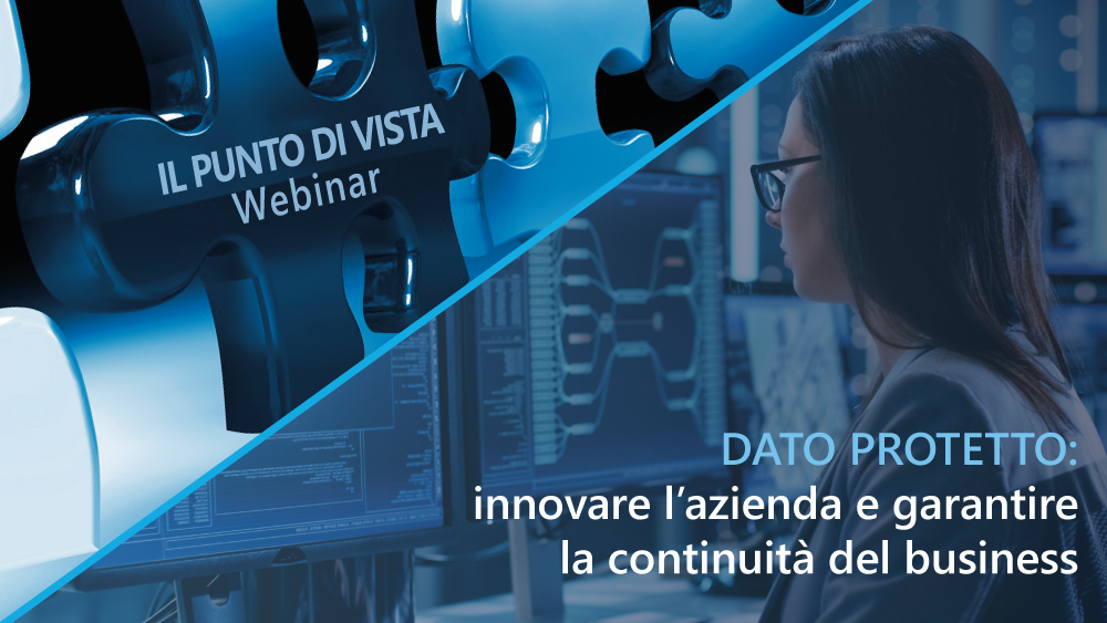 Dato protetto: innovare l&#8217;azienda e garantire la continuità del business